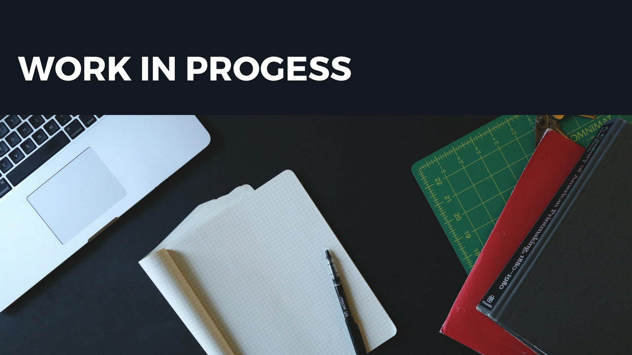 work in progress